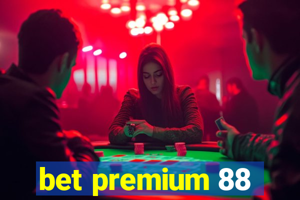 bet premium 88